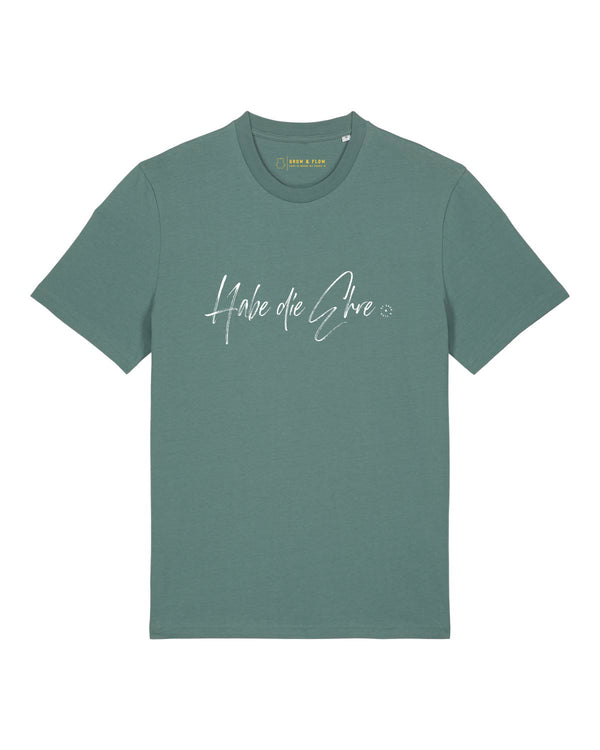 BIO T-SHIRT "HABE DIE EHRE."