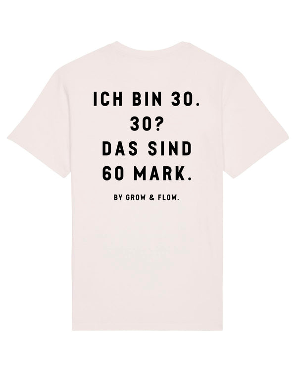BIO-UNISEX T-SHIRT "GROW & FLOW. GOES 30S."